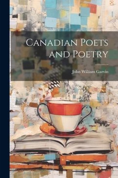 Canadian Poets and Poetry - Garvin, John William