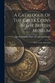 A Catalogue Of The Greek Coins In The British Museum: Troas, Aeolis, And Lesbos