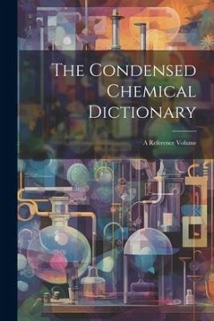 The Condensed Chemical Dictionary - Anonymous