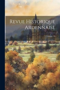 Revue Historique Ardennaise; Volume 10 - Anonymous