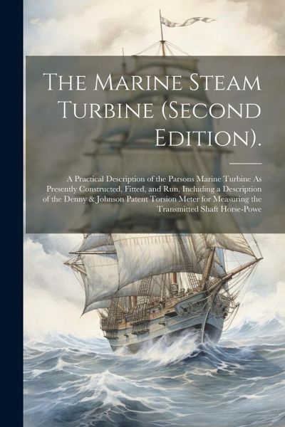 The Marine Steam Turbine (Second Edition). The Marine Steam Turbine (Second Edition).