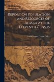 Report On Population and Resources of Alaska at the Eleventh Census: 1890