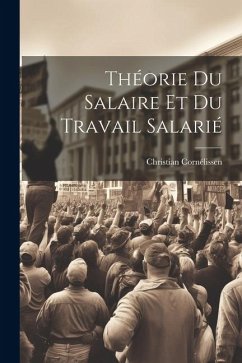 Théorie Du Salaire Et Du Travail Salarié - Cornélissen, Christian