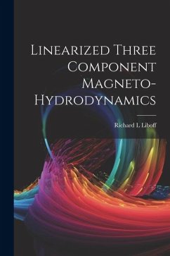 Linearized Three Component Magneto-hydrodynamics - Liboff, Richard L.