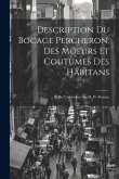 Description Du Bocage Percheron, Des Moeurs Et Coutumes Des Habitans: Et De L'Agriculture De M. De Beaujeu