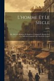 L'homme Et Le Siecle: Ou, Diverses Maximes Et Sentences Critiques Et Morales Sur Les Différens Caracteres De L'un & De L'autre