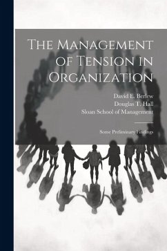 The Management of Tension in Organization: Some Preliminary Findings - Berlew, David E.; Hall, Douglas T.