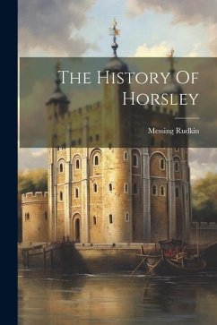 The History Of Horsley - Rudkin, Messing