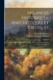 Mélanges Historiques, Anecdotiques Et Critiques: Sur La Fin Du Règne De Louis Xiv. Et Le Commencement De Celui De Louis Xv....