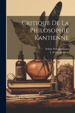 Critique De La Philosophie Kantienne - Schopenhauer, Arthur; A, Cantacuzène I.