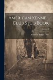 American Kennel Club Stud Book; Volume 6