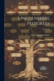 Lincolnshire Pedigrees; Volume 50