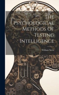 The Psychological Methods Of Testing Intelligence - Stern, William
