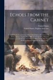 Echoes From the Cabinet: Comprising the Constitution of the United States, Declaration of Independence, Fugitive Slave Bills of 1793 & 1850, Mi