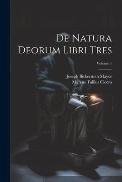 De Natura Deorum Libri Tres; Volume 1 - Cicero, Marcus Tullius; Mayor, Joseph Bickersteth