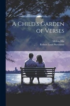 A Child's Garden of Verses - Stevenson, Robert Louis; Hix, Melvin