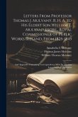 Letters From Professor Thomas J. Mulvany, R. H. A. to his Eldest son William T. Mulvany Esqre., Royal Commissioner of Public Works Ireland, From 1825-