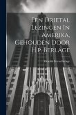 Een Drietal Lezingen In Amerika, Gehouden Door H.p. Berlage