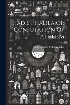 Hadis I Halila Or Confutation Of Atheism - Chhaganbhai, Vali Mohammed