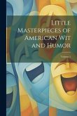 Little Masterpieces of American Wit and Humor; Volume 5