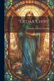 "Cedar Chips"
