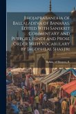 Bhojaprabandha of Ballaladeva of Banaras. Edited With Sanskrit Commentary and Purport, Hindi and Prose Order With Vocabulary by Jagdishlal Shastri