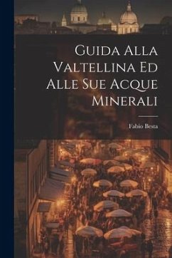 Cover Guida Alla Valtellina Ed Alle Sue Acque Minerali