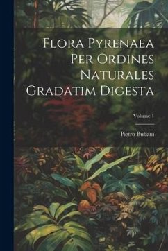 Cover Flora Pyrenaea Per Ordines Naturales Gradatim Digesta; Volume 1