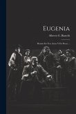 Eugenia: Drama En Tres Actos Y En Prosa ...