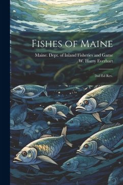 Fishes of Maine: 2nd ed rev. - Everhart, W. Harry