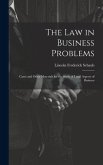 The Law in Business Problems: Cases and Other Materials for the Study of Legal Aspects of Business