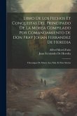 Libro De Los Fechos Et Conquistas Del Principado De La Morea Compilado Por Comandamiento De Don Fray Johan Ferrandez De Heredia: Chronique De Morée Au