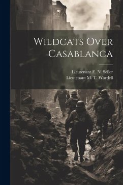 Wildcats Over Casablanca - Wordell, Lieutenant M. T.; Seiler, Lieutenant E. N.