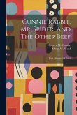 Cunnie Rabbit, Mr. Spider, And The Other Beef: West African Folk Tales