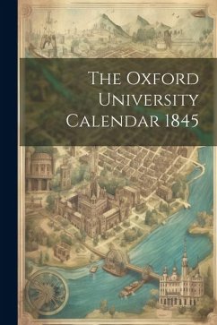 The Oxford University Calendar 1845 - Anonymous