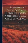 Il Martirio E Culto Dei Santi Conone E Figlio Protettori Della Città Di Acerra...