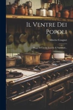 Il Ventre Dei Popoli: Saggi Di Cucine Etniche E Nazionali... - Cougnet, Alberto