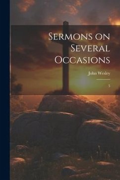 Sermons on Several Occasions: 5 - Wesley, John