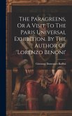 The Paragreens, Or A Visit To The Paris Universal Exhibition. By The Author Of 'lorenzo Benoni'