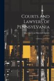 Courts And Lawyers of Pennsylvania; A History, 1623-1923