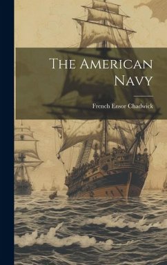 The American Navy - Chadwick, French Ensor