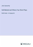 Hall-Marked and Others; Four Short Plays