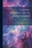 Lezioni Elementari Di Astronomia: Ad Uso Del Real Osservatorio Di Palermo ...