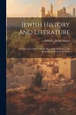Jewish History and Literature: A Course of Lessons From the Rise of the Kabbala to the Expulsion of the Jews by Spain
