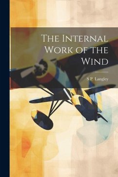 The Internal Work of the Wind - Langley, S. P.