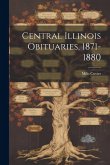 Central Illinois Obituaries, 1871-1880