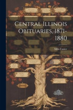 Central Illinois Obituaries, 1871-1880 - Custer, Milo