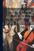 The Poetry and Philosophy of Richard Wagner