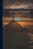 "To All People": Comprising Sermons, Bible Readings, Temperance Addresses, and Prayer-Meeting Talks, Delivered in the Boston Tabernacle