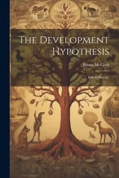 The Development Hypothesis; is It Sufficient? - Mccosh, James